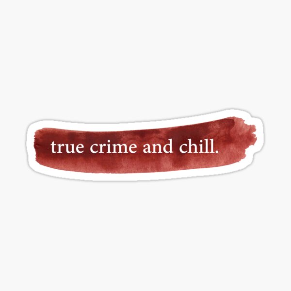 Artikel-Vorschau von True Crime und Chill, designt und verkauft von skyeaerrow.