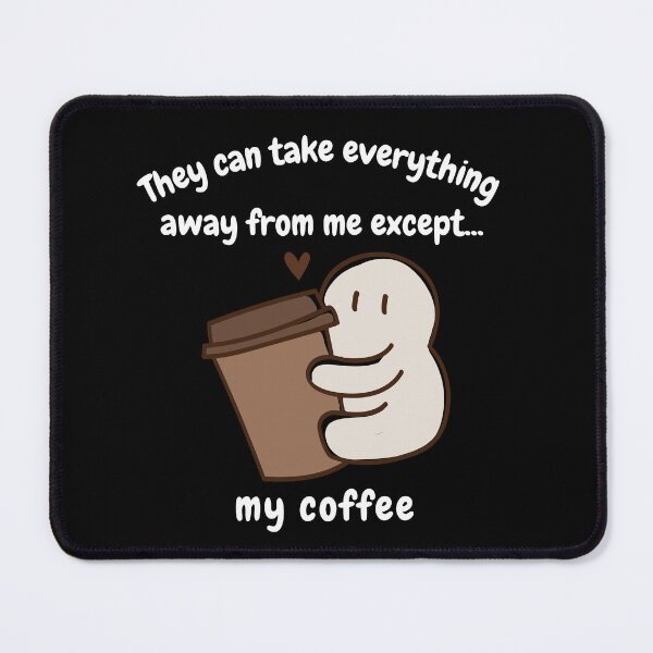 Item preview, They Can Take Everything Away From Me designed and sold by Cafe-Color.