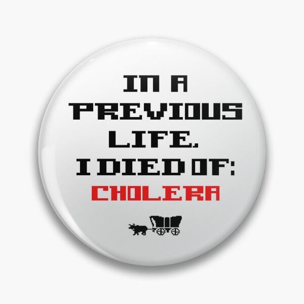 Item preview, On the Oregon Trail I Died From Cholera designed and sold by Kelly McNabb.