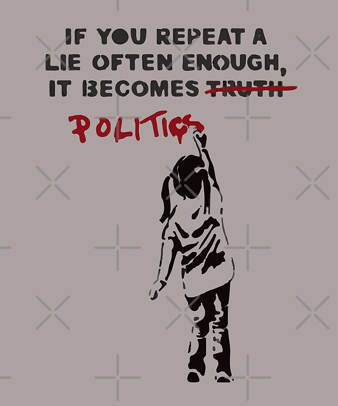 Often enough. If you repeat a lie often enough it becomes truth banksy. Banksy lie lie land. If you repeat a lie often enough it becomes politics перевод. Street art quotes.