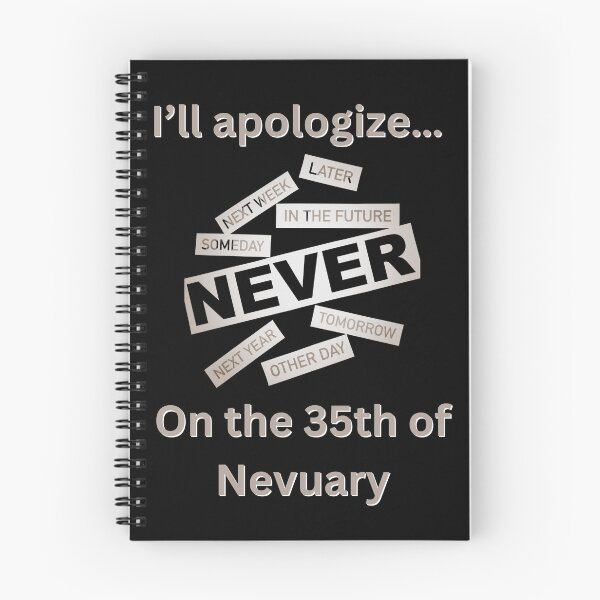 Item preview, I’ll Apologize, On the 35th of Nevuary designed and sold by emoney14.