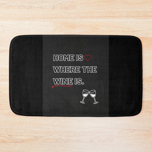Item preview, Home is where the wine is, funny wine jokes  designed and sold by ImaginAI.