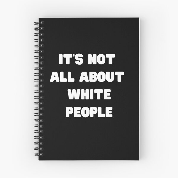 Item preview, It's Not All About White People - Reverse designed and sold by Kelly McNabb.