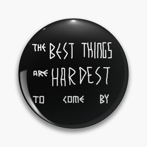 Item preview, The best things are hardest to come by. designed and sold by 1Lio.