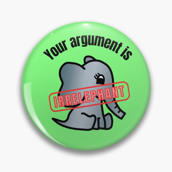 Item preview, Your Argument is Irrelephant - Elephant Pun with Cute Little Baby Elephant designed and sold by LadySquiggle.