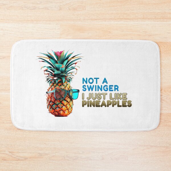 Item preview, not a swinger i just like pineapples designed and sold by EXproRIMENT.