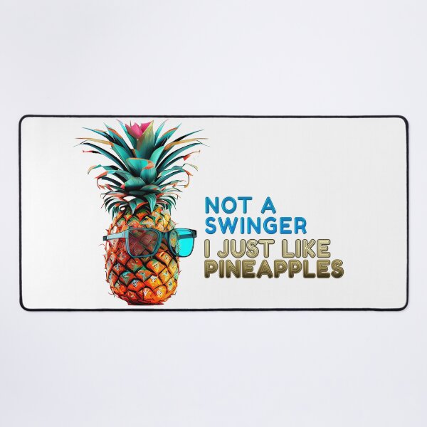 Item preview, not a swinger i just like pineapples designed and sold by EXproRIMENT.