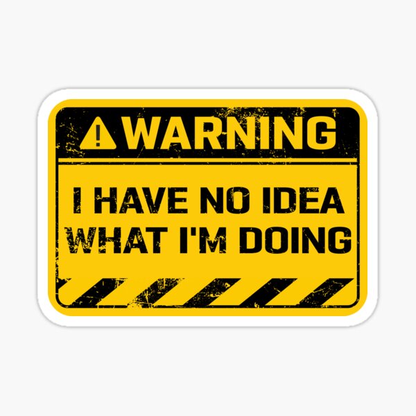 Warning I Have No Idea What I Am Doing Funny Patch Stickers - Temu