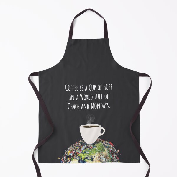 Item preview, Coffee is a cup of hope in a world full of chaos and Mondays. designed and sold by Rennie Palmer.