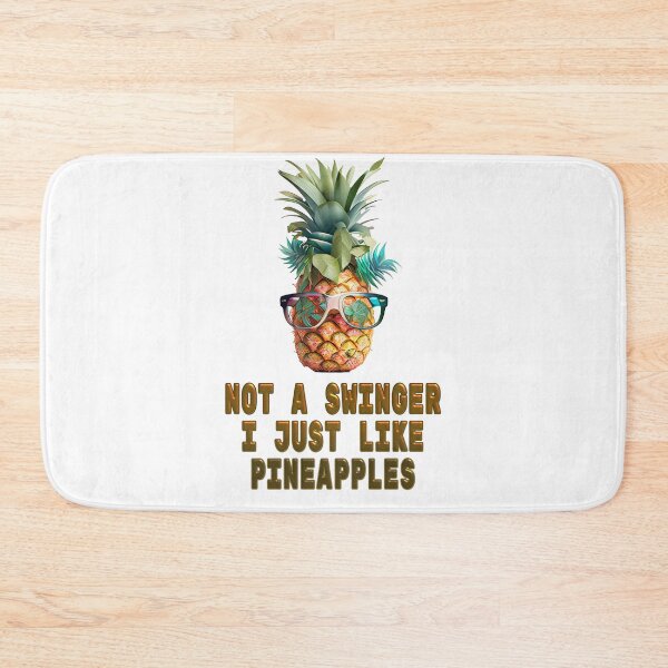 Item preview, not a swinger i just like pineapples designed and sold by EXproRIMENT.