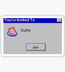 you're invited to suffer Sticker
