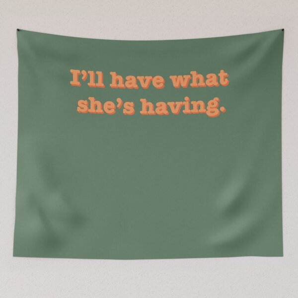 Item preview, Ill have what shes having designed and sold by LuciusWalker.