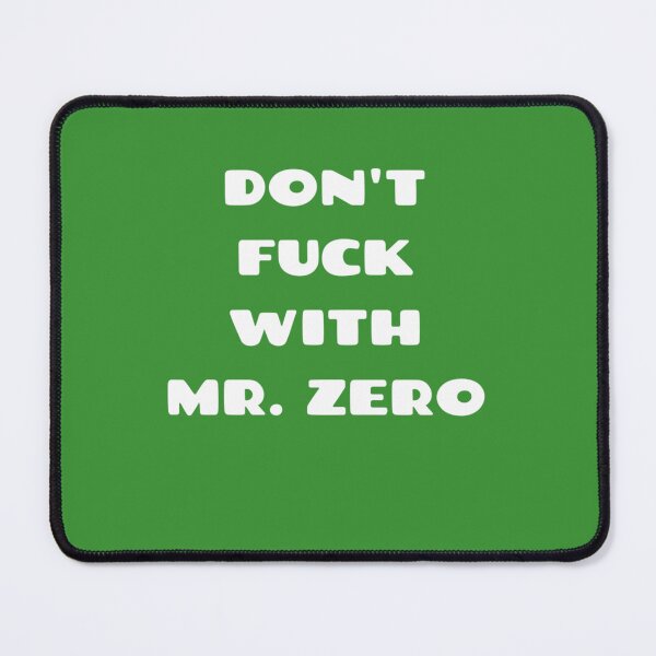 Item preview, Dont Fuck With Mr Zero designed and sold by LuciusWalker.