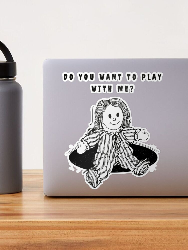 Do you want to play with me?' Sticker