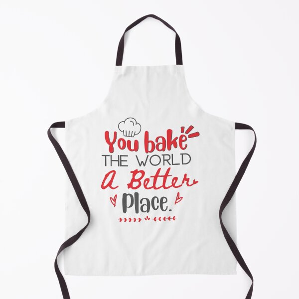 Item preview, You bake the world a better place designed and sold by Efectualdesign.