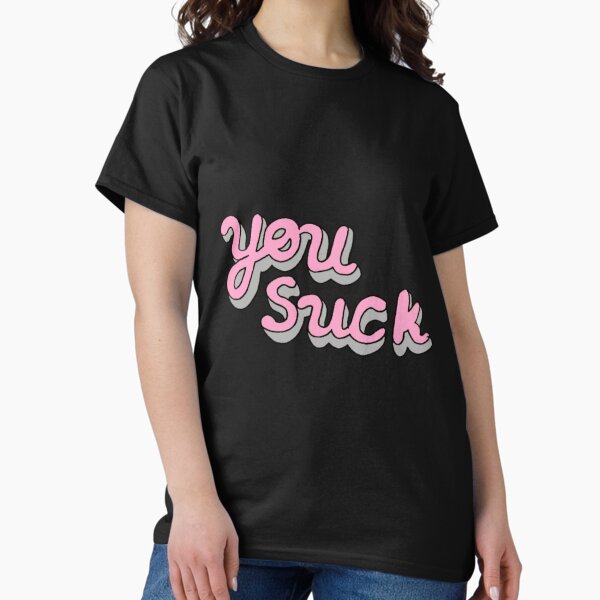 Item preview, You suck  designed and sold by Tristian-Mi.