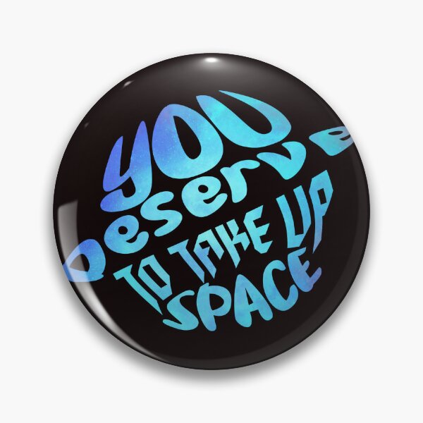 Item preview, You deserve to take up space / mental health / confidence / self love / therapy designed and sold by ae-samantha.