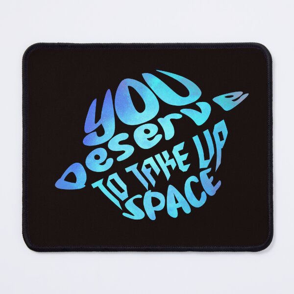 Item preview, You deserve to take up space / mental health / confidence / self love / therapy designed and sold by ae-samantha.