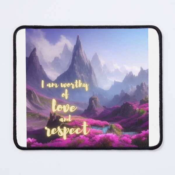 Item preview, I am worthy of love and respect (pink flowers and mountain version) designed and sold by PhotoDesignNZ.