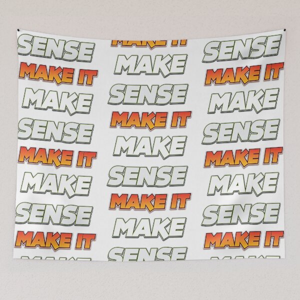 Item preview, Make It Make Sense designed and sold by johnta17.
