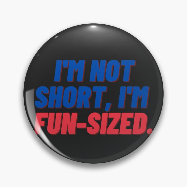 Item preview, I'm not short, I'm fun-sized. designed and sold by JollyJars.