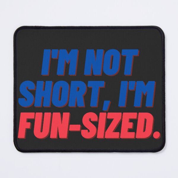 Item preview, I'm not short, I'm fun-sized. designed and sold by JollyJars.
