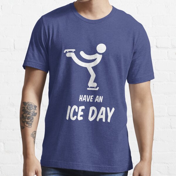 "Have An Ice Day Figure Skater Ice Skater" Tshirt for Sale by jaygo