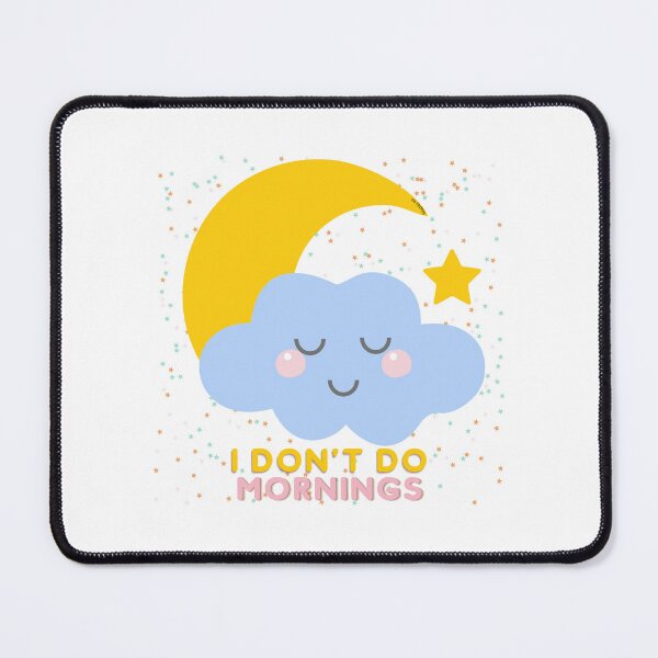 Item preview, I don't do mornings | designed and sold by YS-Prints.