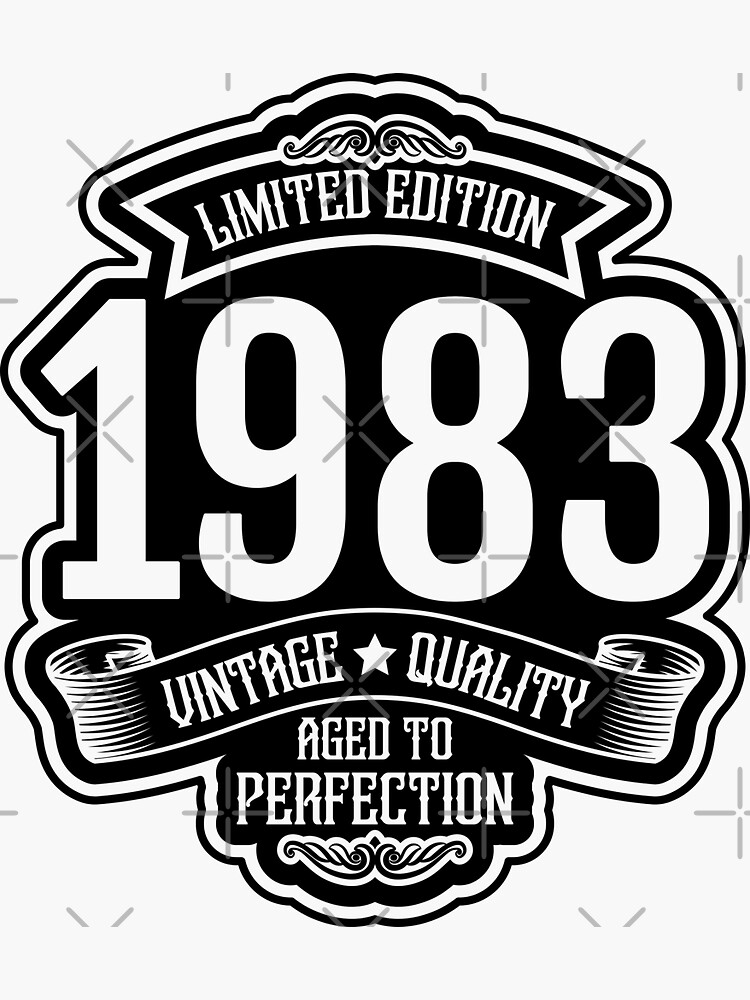 Limited Edition, 1983 Aged to Perfection - 40th Birthday | Sticker