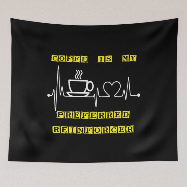 Item preview, coffee is my preferred reinforcer designed and sold by maskprod.