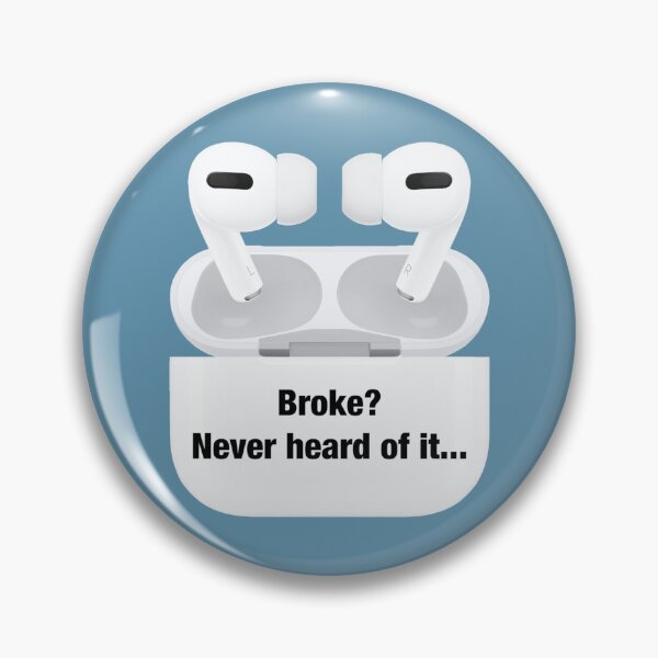 Item preview, AirPods Pro  Broke Never heard of it Sticker and Cases designed and sold by Hayde5urnbull-L.
