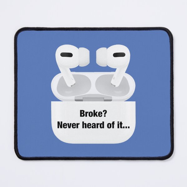 Item preview, AirPods Pro Broke Never heard of it Sticker and Cases designed and sold by Hayde5urnbull-L.