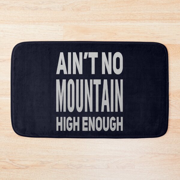 Item preview, Aint No Mountain High Enough designed and sold by madtoyman.
