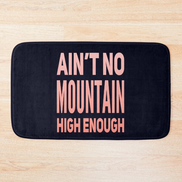 Item preview, Aint No Mountain High Enough designed and sold by madtoyman.