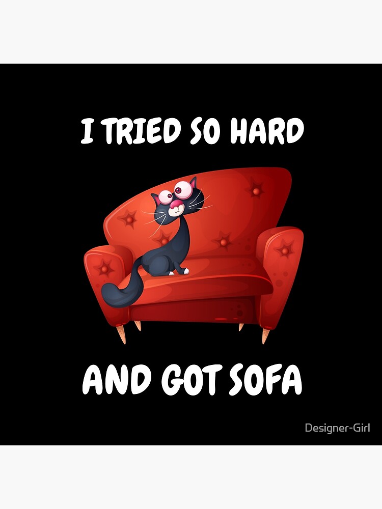 I Tried So Hard And Got Sofa funny meme Throw Pillow for Sale by hamzab7