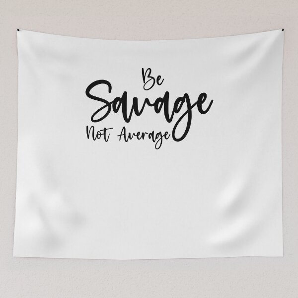 Item preview, Be Savage Not Average - Funny Women designed and sold by Amineharoni.