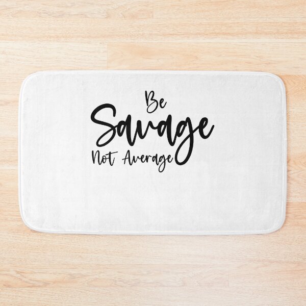 Item preview, Be Savage Not Average - Funny Women designed and sold by Amineharoni.