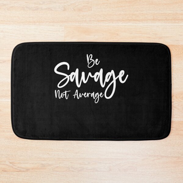 Item preview, Be Savage Not Average - Funny Women designed and sold by Amineharoni.