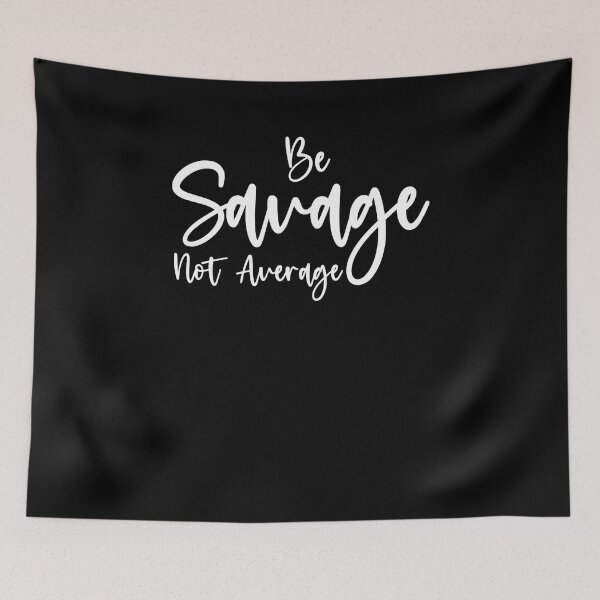 Item preview, Be Savage Not Average - Funny Women designed and sold by Amineharoni.