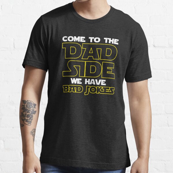 Funny Star Dad Wars - Dad side we have bad jokes Essential T-Shirt