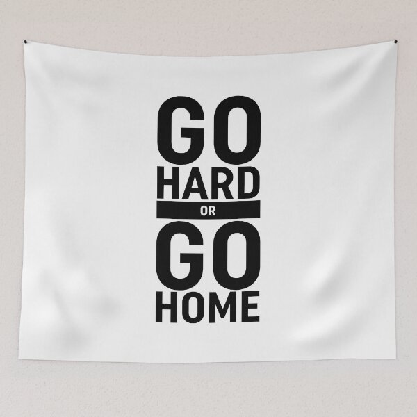 Item preview, Go Hard Or Go Home designed and sold by ZoollGraphics.