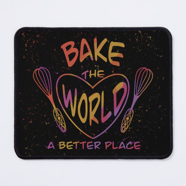 Item preview, Bake the world a better place designed and sold by Xatutik.art.
