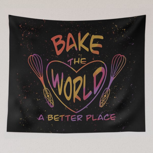 Item preview, Bake the world a better place designed and sold by Xatutik.art.