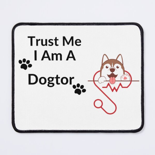 Item preview, Trust Me I Am A  Dogtor designed and sold by OS-Afolky.