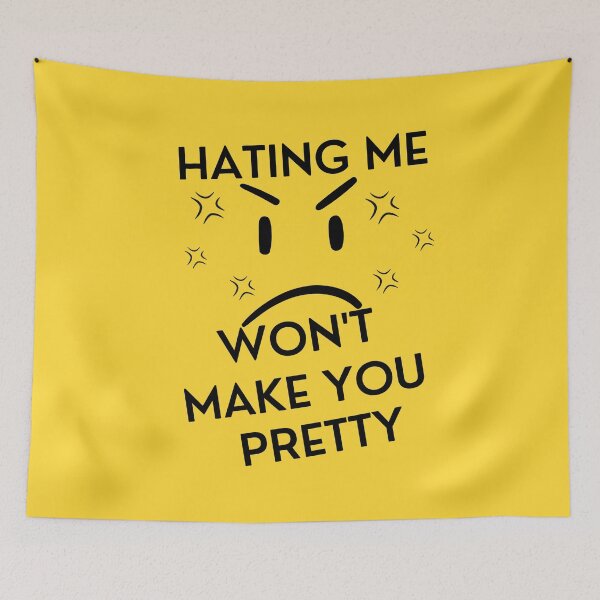 Item preview, Hating Me Wont Make You Pretty designed and sold by designerpriti.