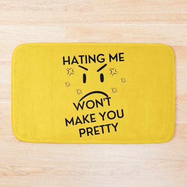 Item preview, Hating Me Wont Make You Pretty designed and sold by designerpriti.