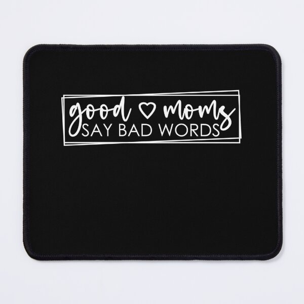 Item preview, Good Moms Say Bad Words - Mom Vibes designed and sold by Amineharoni.