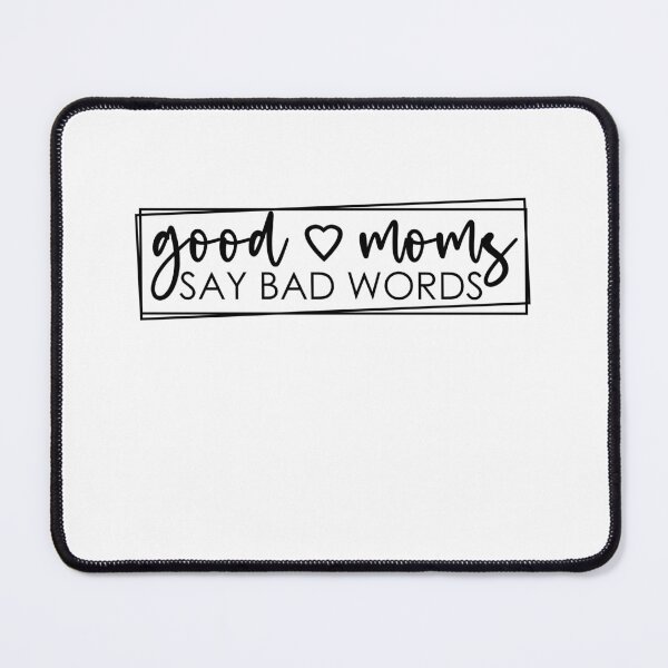 Item preview, Good Moms Say Bad Words - Mom Vibes designed and sold by Amineharoni.