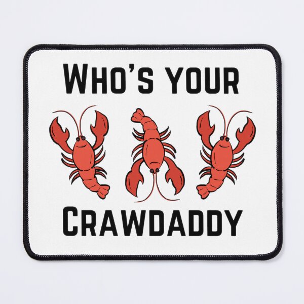 Item preview, Who's your crawdaddy 2 designed and sold by Shopaholicer.