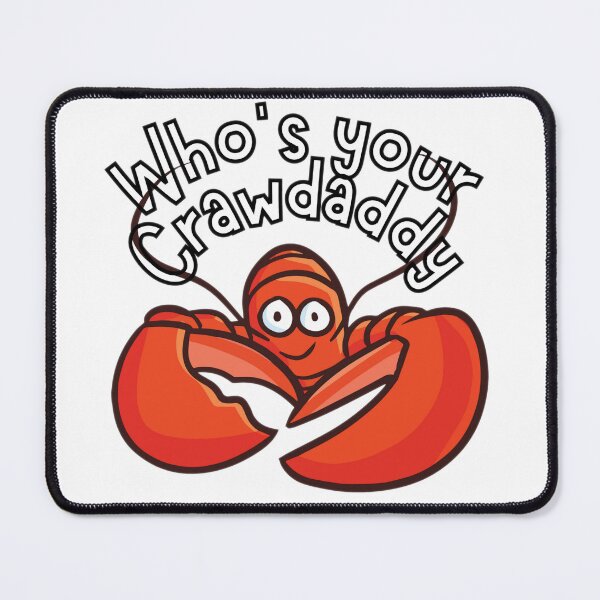 Item preview, Who's your crawdaddy 5 designed and sold by Shopaholicer.